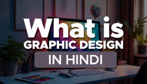 What is graphic design? graphic design yane kya?
